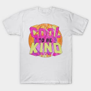 COOL TO BE KIND T-Shirt